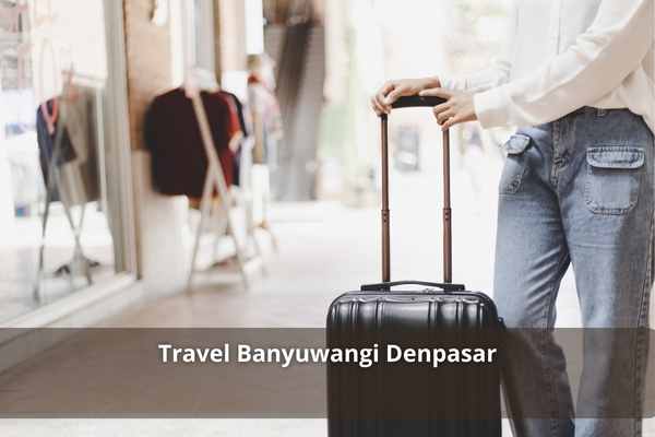 Travel Banyuwangi Denpasar